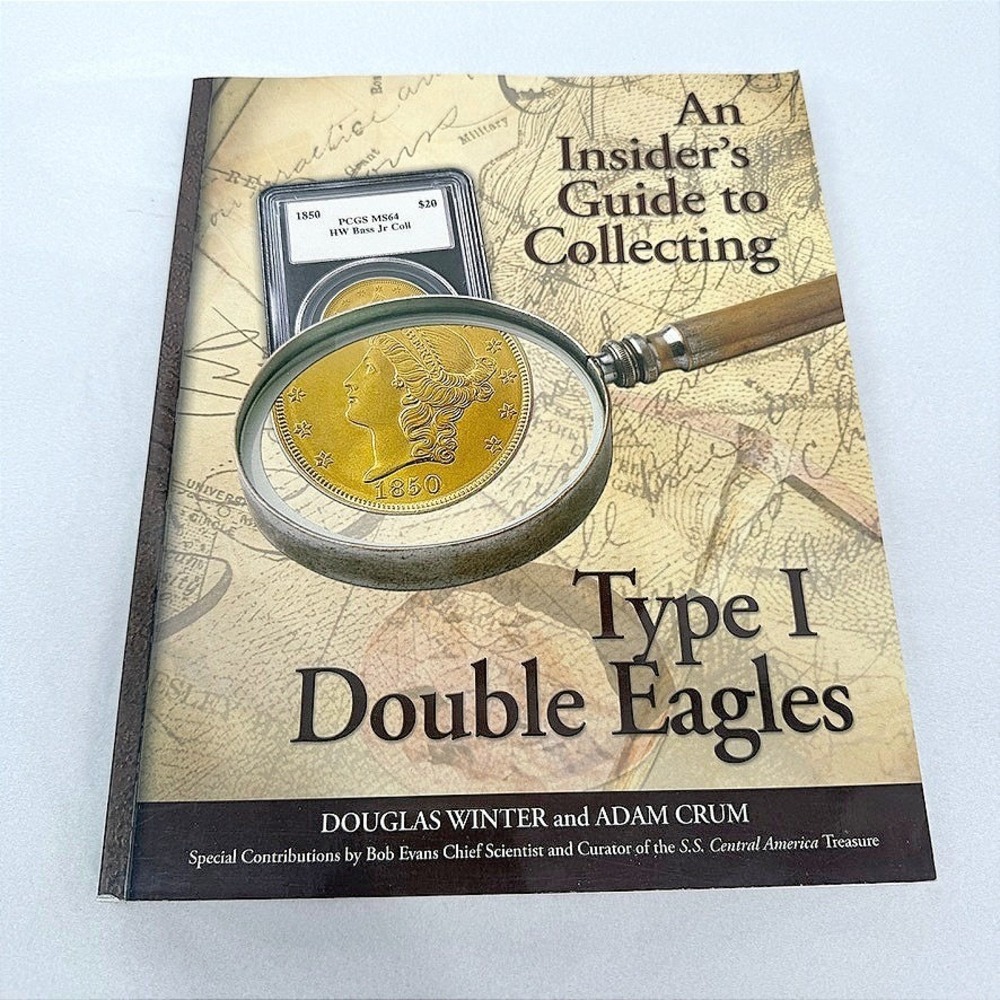 An Insiders Guide to Collecting Type I Double Eagles Douglas Winter Numismatic
